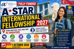 A*STAR International Fellowship 2027 in Singapore | Fully Funded