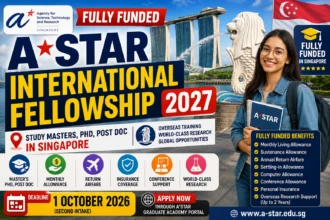 A*STAR International Fellowship 2027 in Singapore | Fully Funded