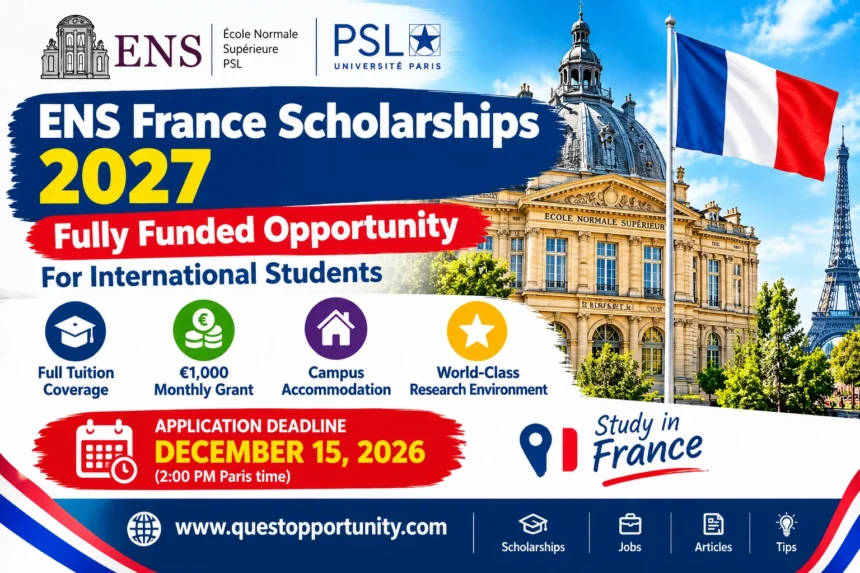 ENS France Scholarships 2027 – fully funded study in France